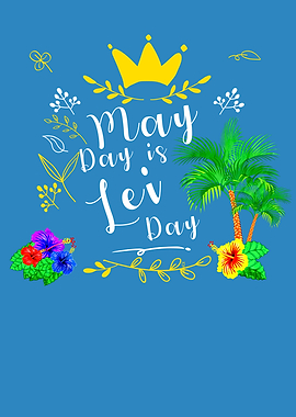 May Day is Lei Day Aloha