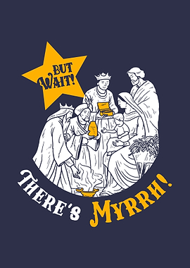 But Wait Theres Myrrh