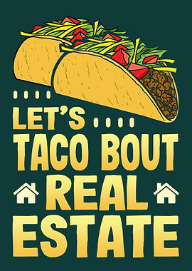 Taco Bout Real Estate