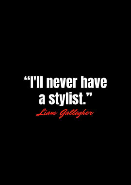 Liam Gallagher Quotes