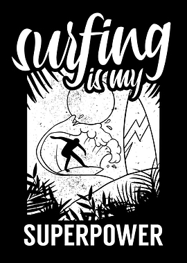 Surfing Is My Superpower