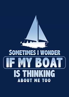 My Boat Thinking About Me