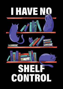 I Have No Shelf Control
