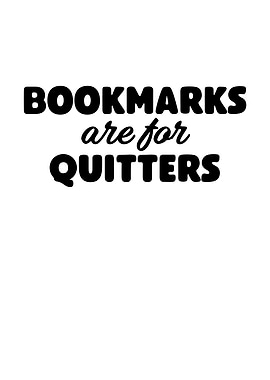 Bookmarks Are For Quitters