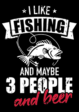 I like fishing and maybe t