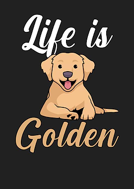 Life is golden