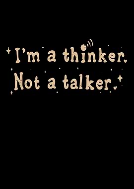 I Am A Thinker And Not A