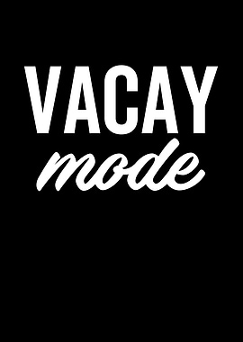 Vacay Mode