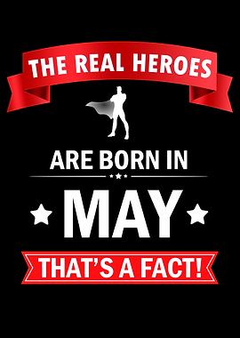 Heroes are born in May