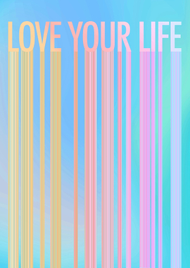 Love Your Life