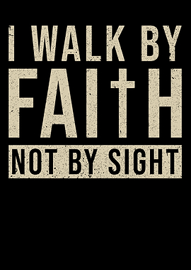Walk By Faith Not By Sight
