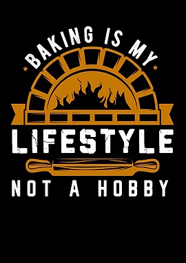 Baking Is My Lifestyle Not