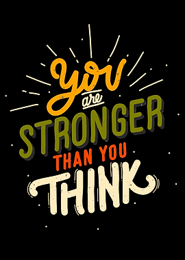 You Are Stronger Positive