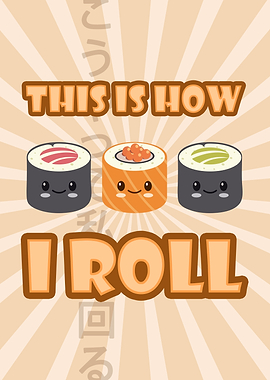 This Is How I Roll Kawaii