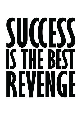 Success Is Best Revenge