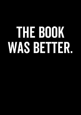 The Book Was Better