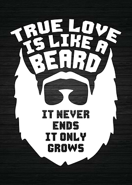 True Love Is Like A Beard