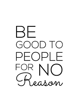 BE GOOD TO PEOPLE Wall Art