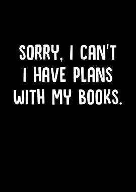 Sorry I Cant I Have Plans