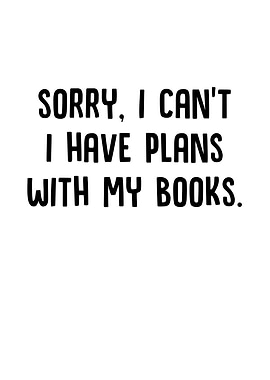 Sorry I Cant I Have Plans