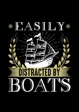 Easily Distracted By Boats