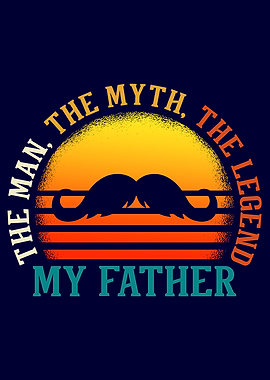 Dad The Myth The Legend