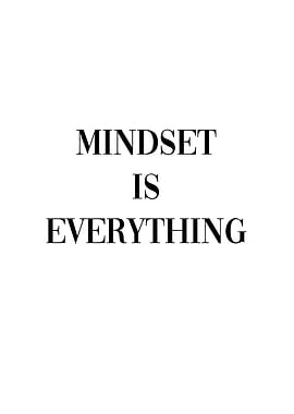 Mindset Is Everything