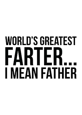 Greatest Farter Father