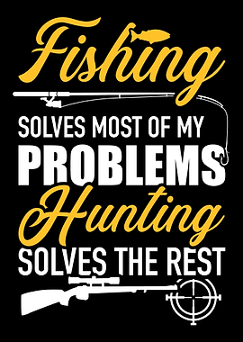 Fishing solves most of my