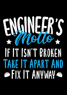 Engineers Motto If It Isn