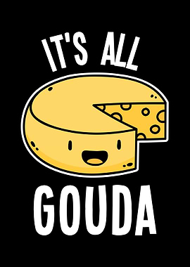 Its All Gouda