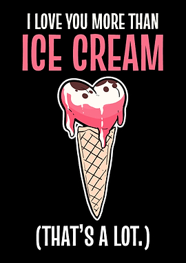 Love Ice Cream Funny Boyfr