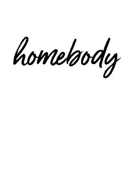 Homebody