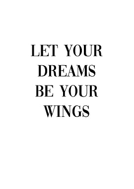 Let Your Dreams Be Wings