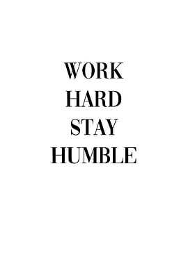 Work Hard Stay Humble