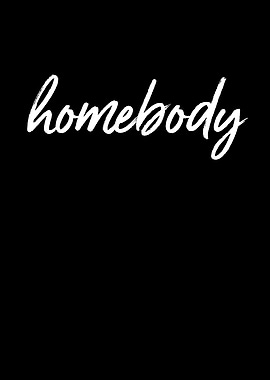 Homebody