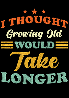 Growing Old funny Birthday