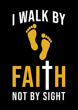 Walk By Faith Not By Sight
