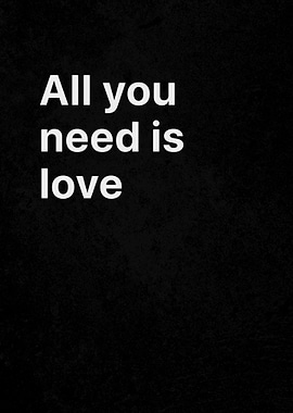 All You Need is Love