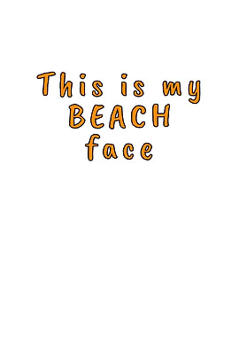 This Is My Beach Face