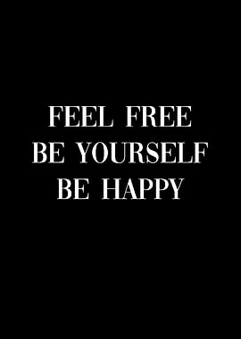 Feel Free Be Yourself