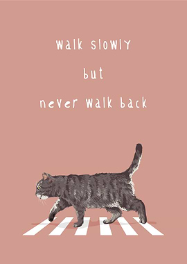 Walk slowly