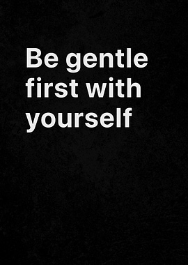 Be Gentle