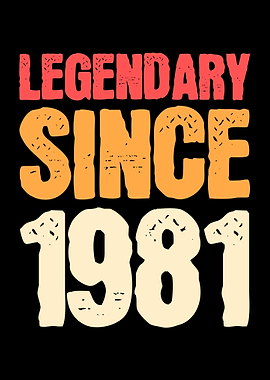 Legendary Since 1981