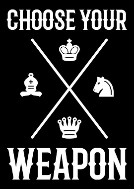 Choose your weapon Chess P
