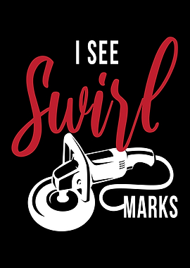 I See Swirl Marks