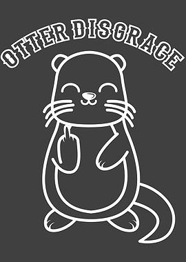 OTTER DISGRACE Otter Lover