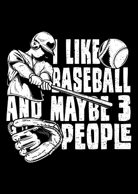 I Like Baseball And Maybe