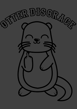 OTTER DISGRACE Otter Lover