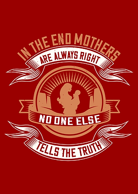 Mothers are always right